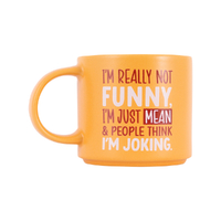 Splosh Cheeky Mug - I'm Not Really Funny, I'm Just Mean & People Think I'm Joking