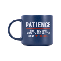 Splosh Cheeky Mug - Patience: What You Have When There Are Too Many Witnesses