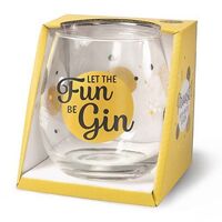Cheers Stemless Wine Glass - Let The Fun Be Gin