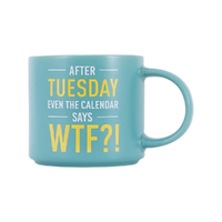 Splosh Cheeky Mug - After Tuesday Even The Calender Says WTF?!