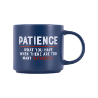 Splosh Cheeky Mug - Patience: What You Have When There Are Too Many Witnesses